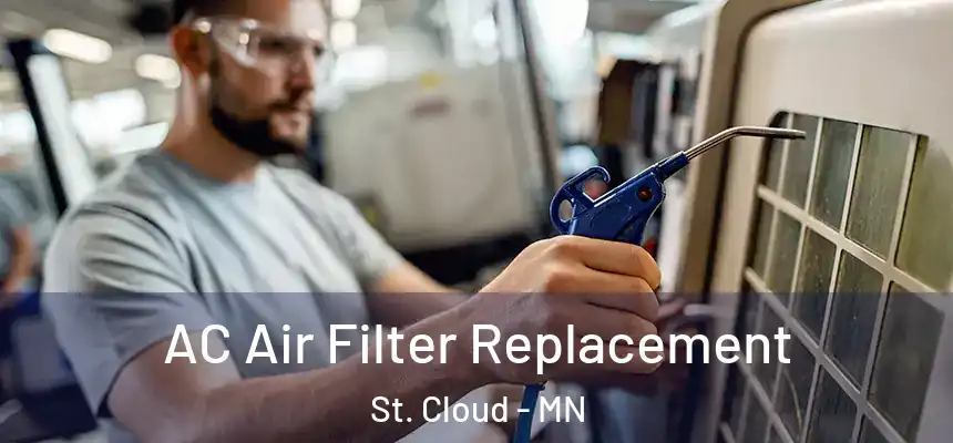 AC Air Filter Replacement St. Cloud - MN