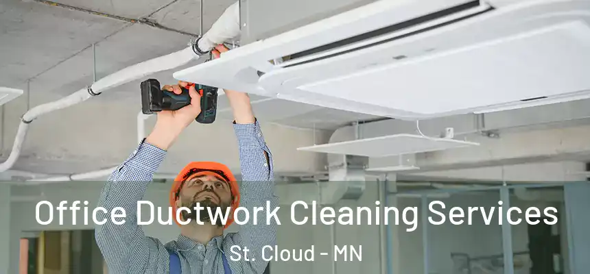 Office Ductwork Cleaning Services St. Cloud - MN