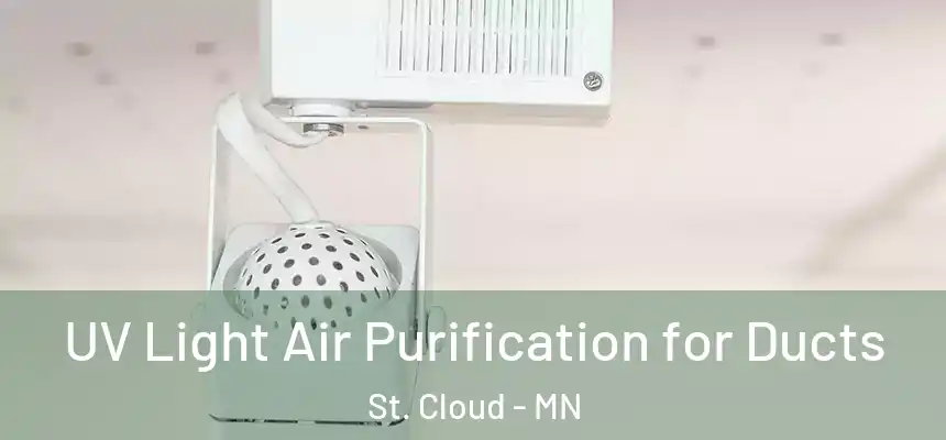  UV Light Air Purification for Ducts St. Cloud - MN