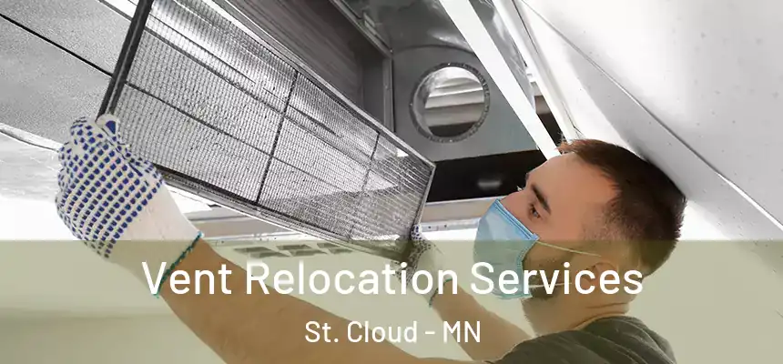 Vent Relocation Services St. Cloud - MN