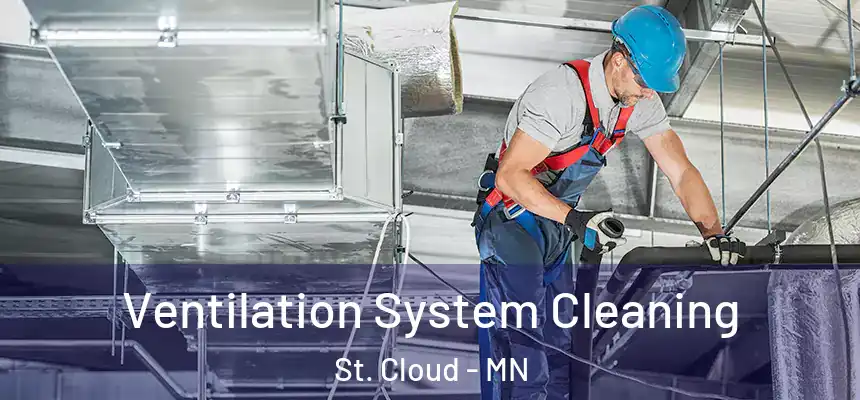 Ventilation System Cleaning St. Cloud - MN
